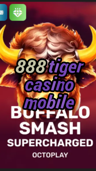 888 tiger casino mobile-w4cy2mdjlx2bf.com
