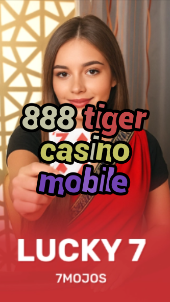 888 tiger casino mobile-w4cy2mdjlx2bf.com